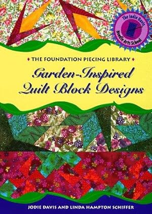 Imagen del vendedor de Garden-Inspired Quilt Block Designs (The Foundation Piecing Library) a la venta por WeBuyBooks