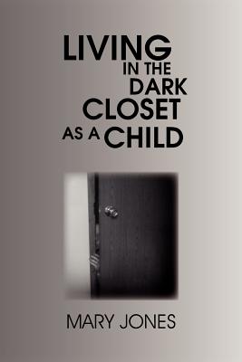 Seller image for Living in the Dark Closet as a Child (Paperback or Softback) for sale by BargainBookStores