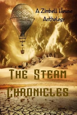 Seller image for The Steam Chronicles: A Zimbell House Anthology (Paperback or Softback) for sale by BargainBookStores