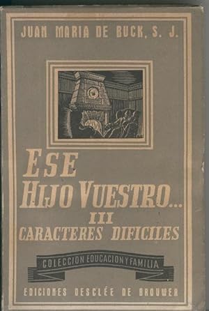 Seller image for Ese hijo vuestro, volumen III. Caracteres dificiles for sale by El Boletin