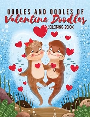 Immagine del venditore per Oodles and Oodles of Valentine Doodles: A Coloring Book (Paperback or Softback) venduto da BargainBookStores