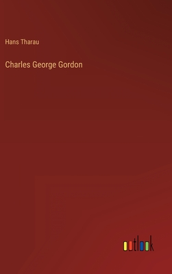 Seller image for Charles George Gordon (Hardback or Cased Book) for sale by BargainBookStores