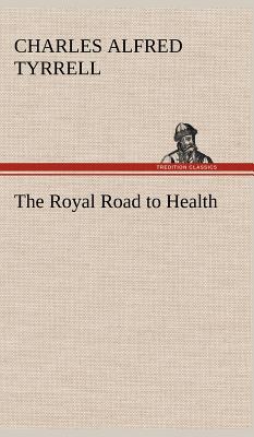 Immagine del venditore per The Royal Road to Health (Hardback or Cased Book) venduto da BargainBookStores