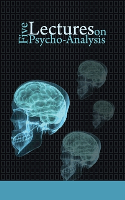 Seller image for Five Lectures on Psycho-Analysis (Hardback or Cased Book) for sale by BargainBookStores