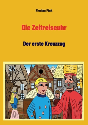 Seller image for Die Zeitreiseuhr: Der erste Kreuzzug (Paperback or Softback) for sale by BargainBookStores