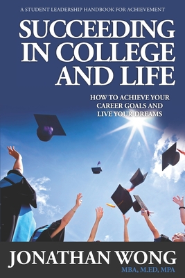 Seller image for Succeeding In College and Life: How To Achieve Your Career Goals and Live Your Dreams (Paperback or Softback) for sale by BargainBookStores