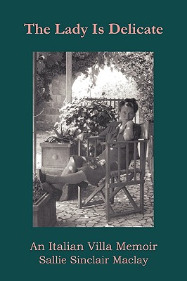 Immagine del venditore per The Lady Is Delicate: An Italian Villa Memoir (Paperback or Softback) venduto da BargainBookStores