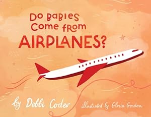 Seller image for Do Babies Come from Airplanes? (Paperback or Softback) for sale by BargainBookStores