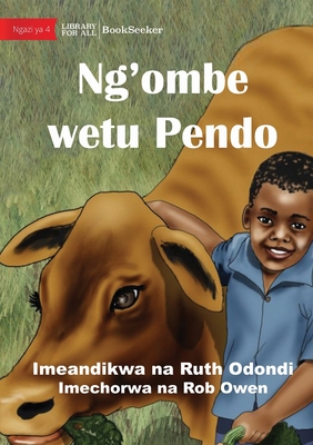 Imagen del vendedor de Ndalo And Pendo - The Best Of Friends - Ng'ombe wetu Pendo (Paperback or Softback) a la venta por BargainBookStores