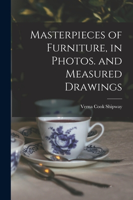 Bild des Verkufers fr Masterpieces of Furniture, in Photos. and Measured Drawings (Paperback or Softback) zum Verkauf von BargainBookStores