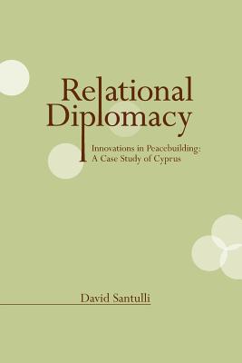 Bild des Verkufers fr Relational Diplomacy: Innovations in Peacebuilding: A Case Study of Cyprus (Paperback or Softback) zum Verkauf von BargainBookStores