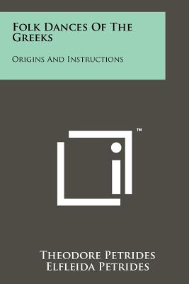 Bild des Verkufers fr Folk Dances Of The Greeks: Origins And Instructions (Paperback or Softback) zum Verkauf von BargainBookStores