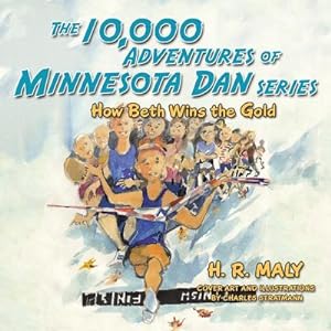 Bild des Verkufers fr The 10,000 Adventures of Minnesota Dan Series: How Beth Wins the Gold (Paperback or Softback) zum Verkauf von BargainBookStores