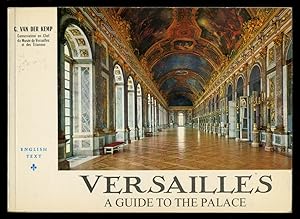Bild des Verkufers fr Versailles: A Guide to the Palace zum Verkauf von Between the Covers-Rare Books, Inc. ABAA