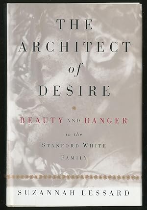 Image du vendeur pour The Architect of Desire: Beauty and Danger in the Stanford White Family mis en vente par Between the Covers-Rare Books, Inc. ABAA