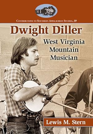 Bild des Verkufers fr Dwight Diller : West Virginia Mountain Musician zum Verkauf von GreatBookPrices