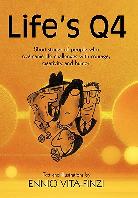 Image du vendeur pour Life's Q4: Short stories of people who overcame life challenges with courage, creativity and humor. (Hardback or Cased Book) mis en vente par BargainBookStores