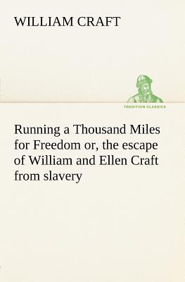 Immagine del venditore per Running a Thousand Miles for Freedom; or, the escape of William and Ellen Craft from slavery (Paperback or Softback) venduto da BargainBookStores