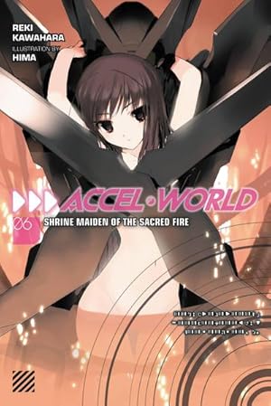 Bild des Verkufers fr Accel World, Vol. 6 (Light Novel) : Shrine Maiden of the Sacred Fire zum Verkauf von Smartbuy