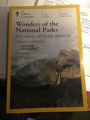 Wonders of the National Parks. A Geology of North America. Course Guidebook.