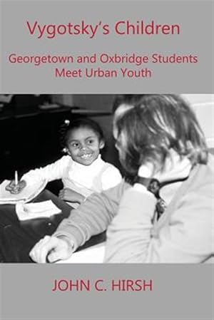 Immagine del venditore per Vygotsky's Children : Georgetown and Oxbridge Students Meet Urban Youth venduto da GreatBookPrices