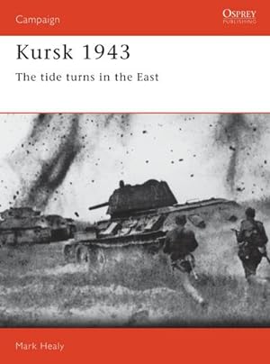 Bild des Verkufers fr Kursk 1943 : The Tide Turns in the East zum Verkauf von AHA-BUCH GmbH