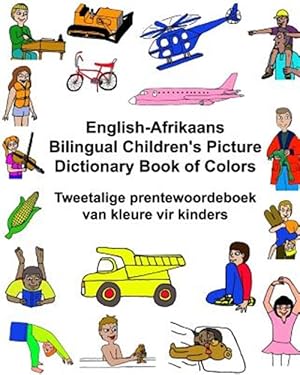 Seller image for English-afrikaans Bilingual Children's Picture Dictionary Book of Colors Tweetalige Prentewoordeboek Van Kleure Vir Kinders for sale by GreatBookPrices