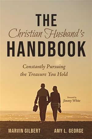 Imagen del vendedor de Christian Husband's Handbook : Constantly Pursuing the Treasure You Hold a la venta por GreatBookPrices