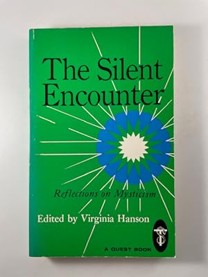 Image du vendeur pour The Silent Encounter~ Reflections on Mysticism mis en vente par BookEnds Bookstore & Curiosities