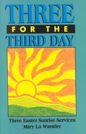 Seller image for Three for the Third Day : Three Easter Sunrise Services for sale by GreatBookPrices