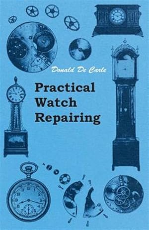 Seller image for Practical Watch Repairing for sale by GreatBookPrices
