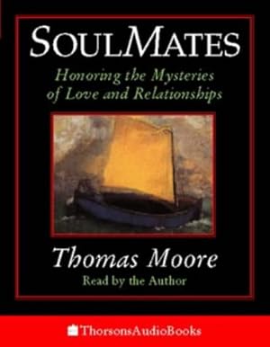 Bild des Verkufers fr Soul Mates: Honouring the mysteries of love and relationship zum Verkauf von WeBuyBooks