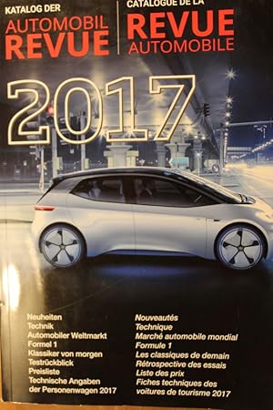 Katalog der Automobil Revue 2017. Catalogue de la Revue Automobile. Neuheiten. Technik. Automobil...