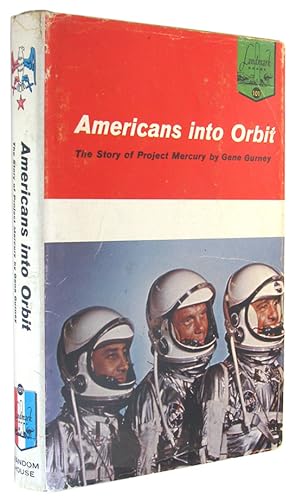 Seller image for Americans Into Orbit: The Story of Project Mercury (Landmark Books, Number 101). for sale by The Bookworm
