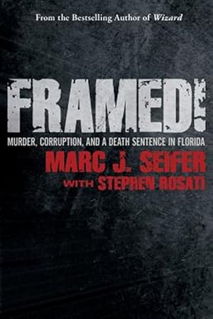 Image du vendeur pour Framed! : Murder, Corruption, and a Death Sentence in Florida mis en vente par GreatBookPrices