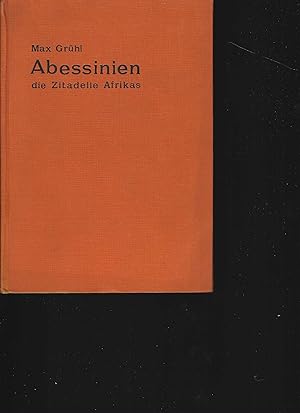 Imagen del vendedor de Abessinien. Die Zitadelle Afrikas. a la venta por Antiquariat am Flughafen