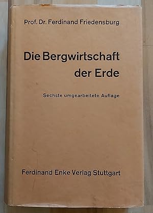 Die Bergwirtschaft der Erde. Bodenschätze, Bergbau und Mineralienversorgung der einzelnen Länder ...