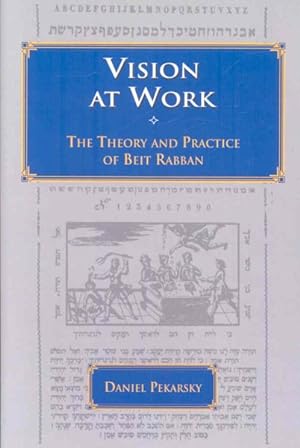 Seller image for Vision At Work : The Theory and Practice of Beit Rabban for sale by GreatBookPrices