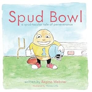 Imagen del vendedor de Spud Bowl: A Spud-Tatular Tale of Perseverance a la venta por GreatBookPrices