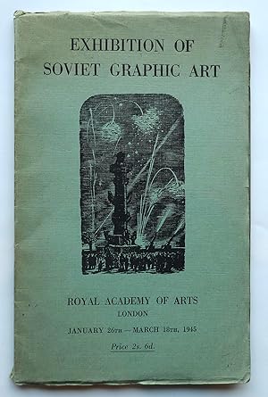 Exhibition of Soviet Graphic Art. Royal Academy of Arts, London, January 26th - March 18th, 1945.