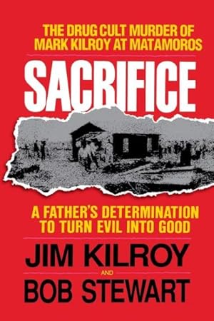 Imagen del vendedor de Sacrifice : The Tragic Cult Murder of Mark Kilroy in Matamoros a la venta por GreatBookPrices
