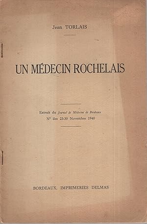 Imagen del vendedor de Un Mdecin Rochelais. - Envoi autographe de l'auteur COPY SIGNED BY THE AUTHOR a la venta por PRISCA