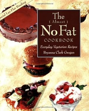 Bild des Verkufers fr The ( Almost ) No Fat Cookbook: Everyday Vegetarian Recipes zum Verkauf von Pieuler Store