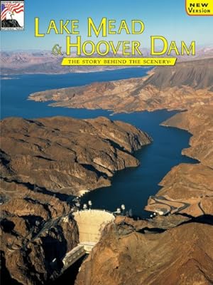 Seller image for Lake Mead & Hoover Dam: The Story Behind the Scenery for sale by Reliant Bookstore