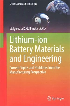 Immagine del venditore per Lithium-Ion Battery Materials and Engineering : Current Topics and Problems from the Manufacturing Perspective venduto da GreatBookPrices