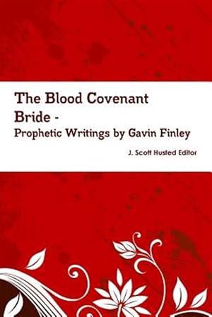 Seller image for Blood Covenant Bride -- Prophetic Writings by Gavin Finley MD for sale by GreatBookPrices