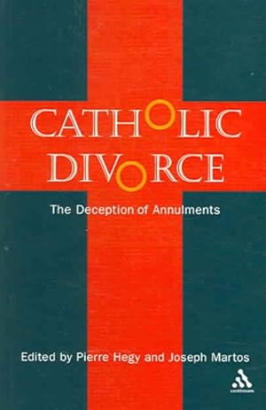 Seller image for Catholic Divorce : The Deception of Annulments for sale by GreatBookPrices