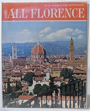 All Florence: Monuments, Buildings, Churches, Museum, Art Galleries, Outskirts, in 190 color phot...