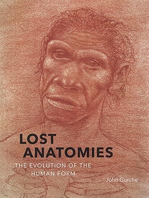 Immagine del venditore per Lost Anatomies: The Evolution of the Human Form venduto da The Anthropologists Closet