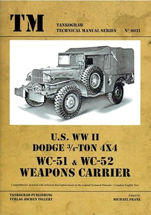 Seller image for US WWII DODGE 3/4 TON 4X4 WC-51 & WC-52 WEAPONS CARRIER for sale by Paul Meekins Military & History Books